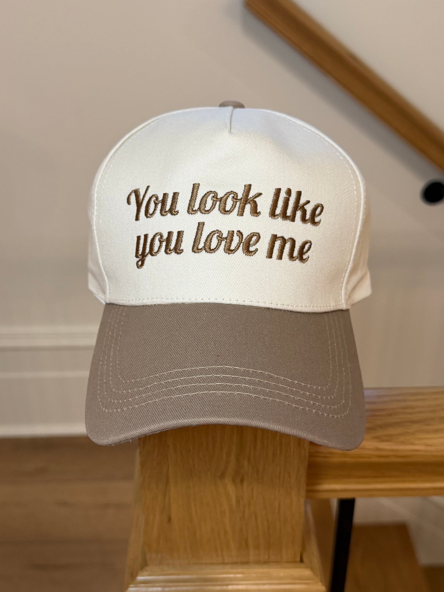 You Look Like You Love Me Hat